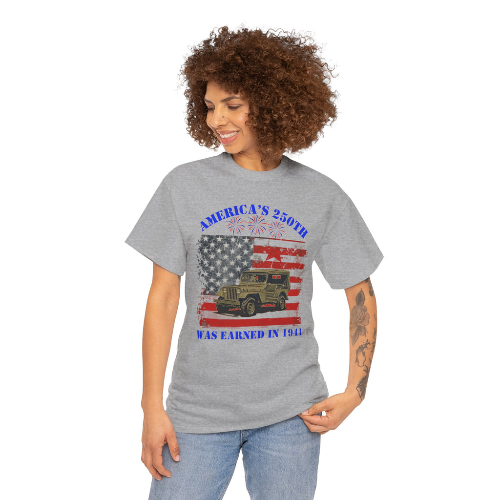 Military Jeep Patriotic Tee — "America's 250th Was Earned in 1941"