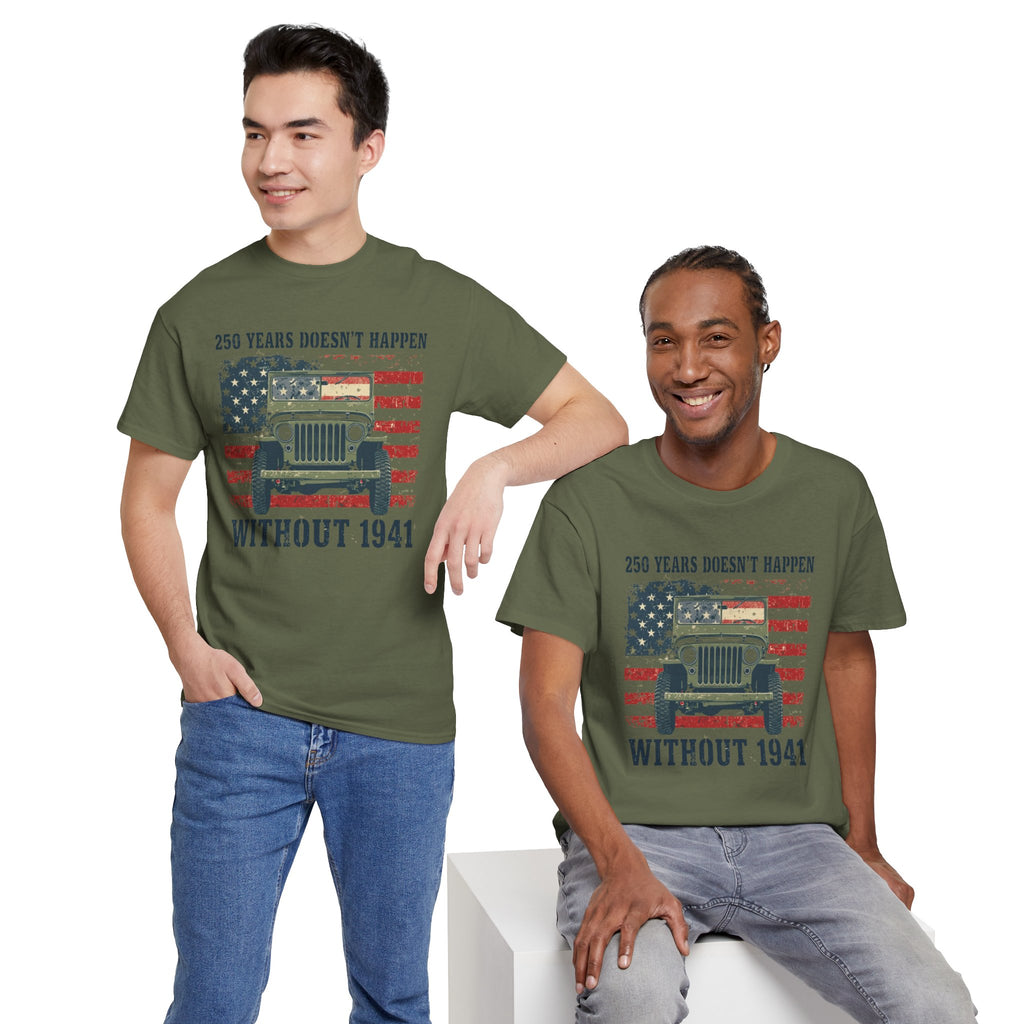 America's 250th Was Earned in 1941 | Patriotic Military Heritage T-Shirt