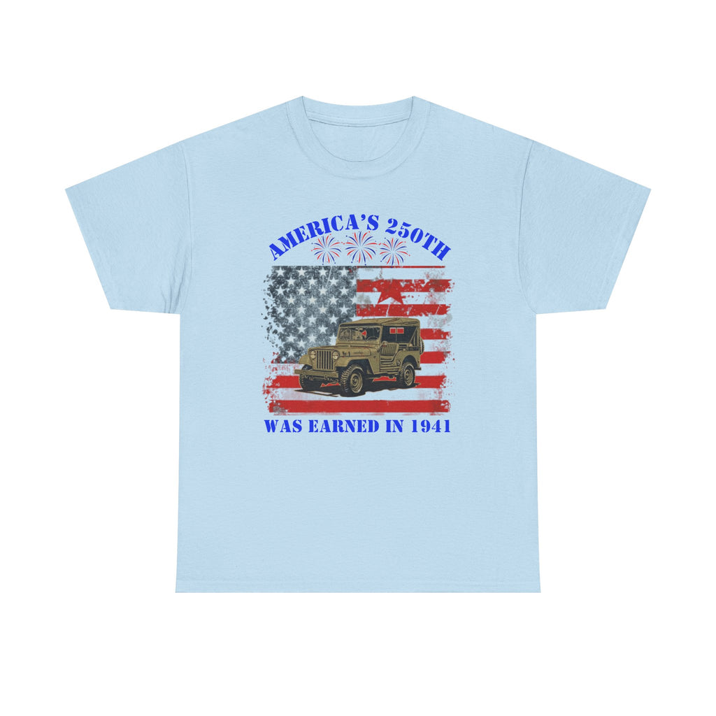 Military Jeep Patriotic Tee — "America's 250th Was Earned in 1941"