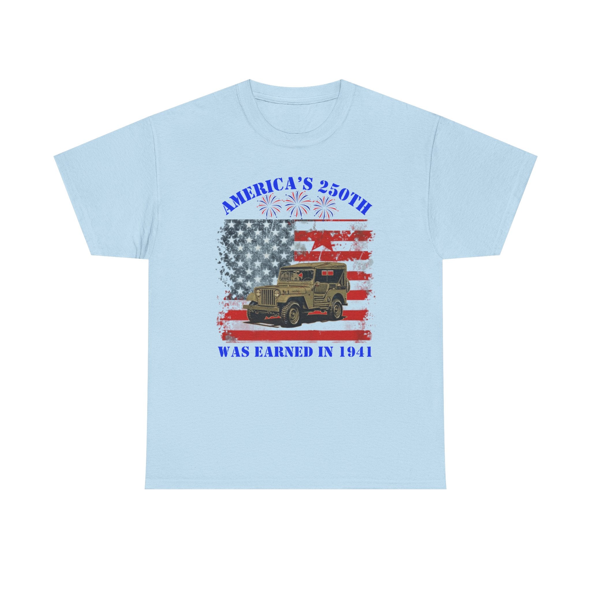 Military Jeep Patriotic Tee — "America's 250th Was Earned in 1941"