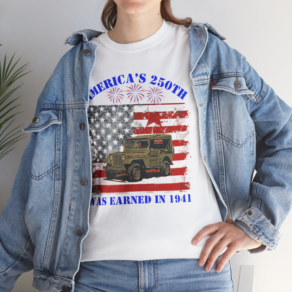 Military Jeep Patriotic Tee — "America's 250th Was Earned in 1941"