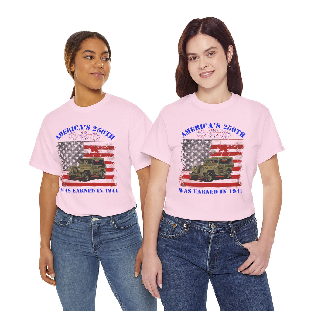 Military Jeep Patriotic Tee — "America's 250th Was Earned in 1941"