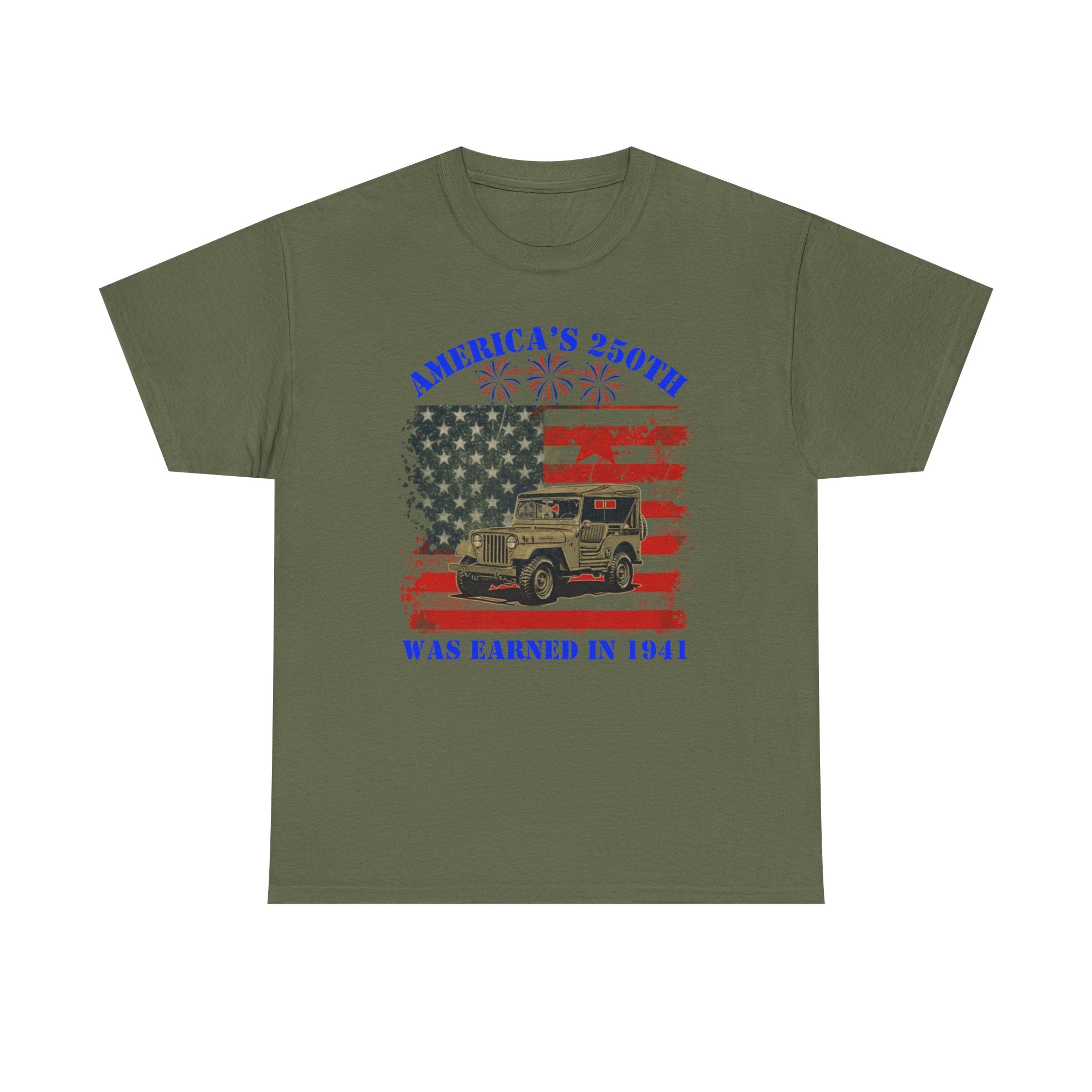 Military Jeep Patriotic Tee — "America's 250th Was Earned in 1941"