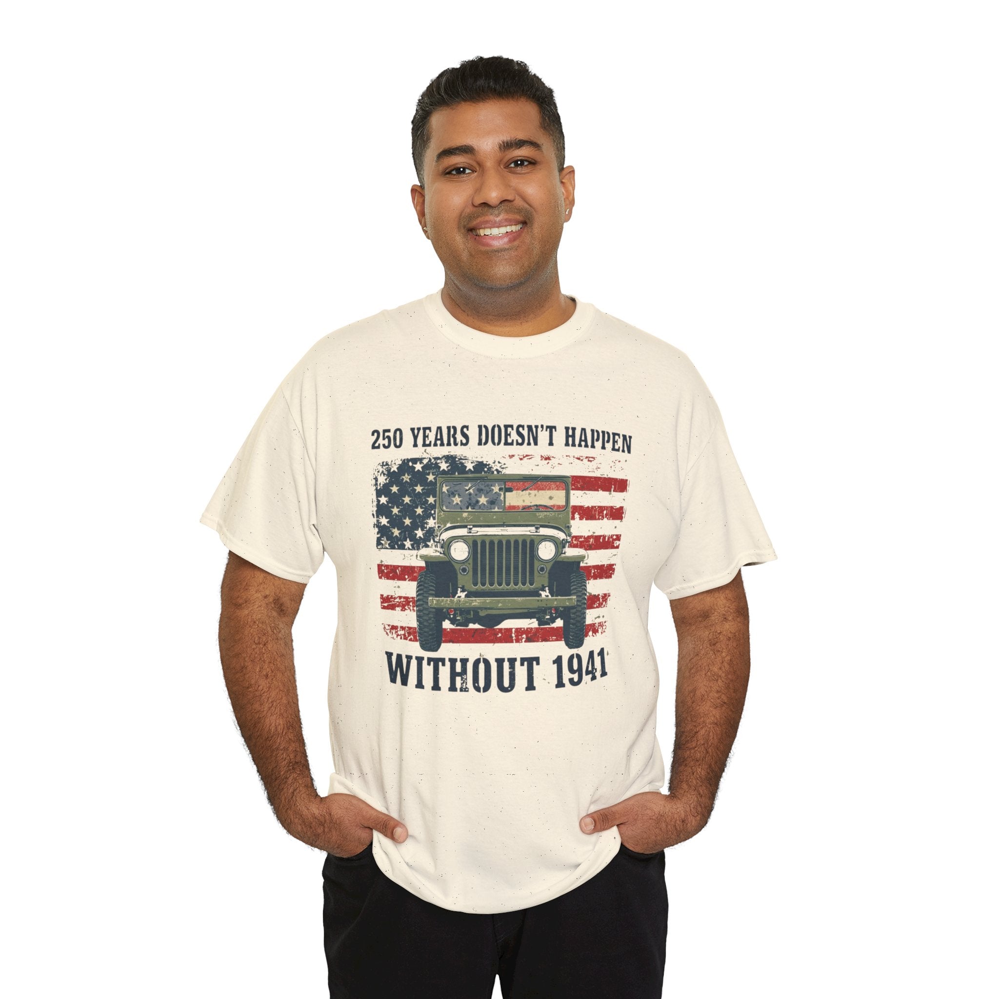 America's 250th Was Earned in 1941 | Patriotic Military Heritage T-Shirt