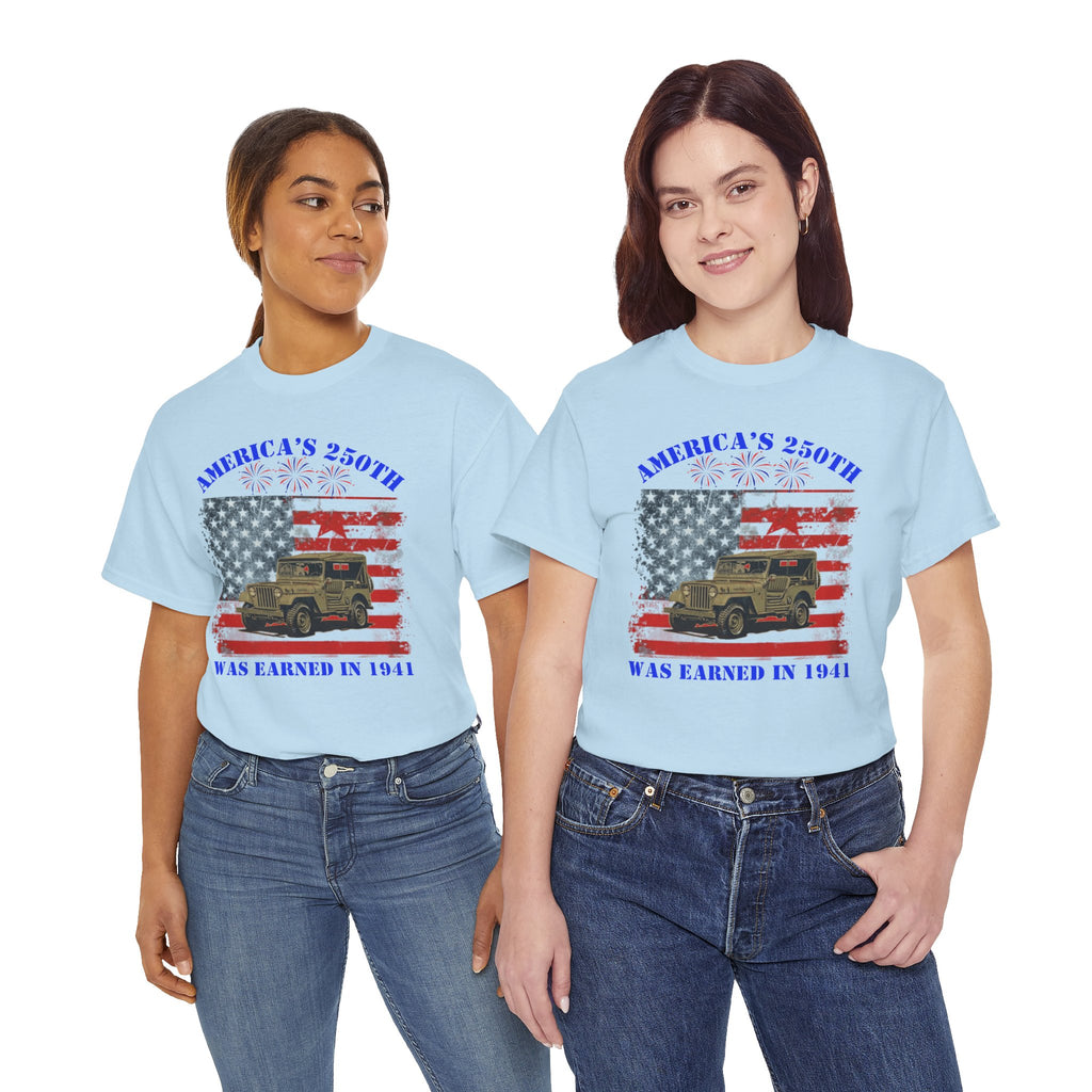 Military Jeep Patriotic Tee — "America's 250th Was Earned in 1941"