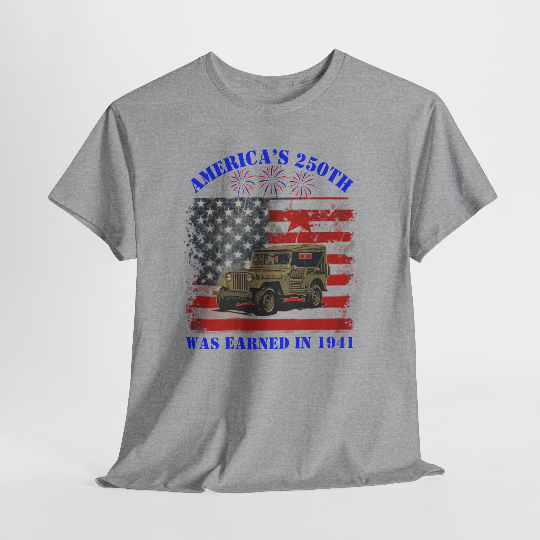 Military Jeep Patriotic Tee — "America's 250th Was Earned in 1941"