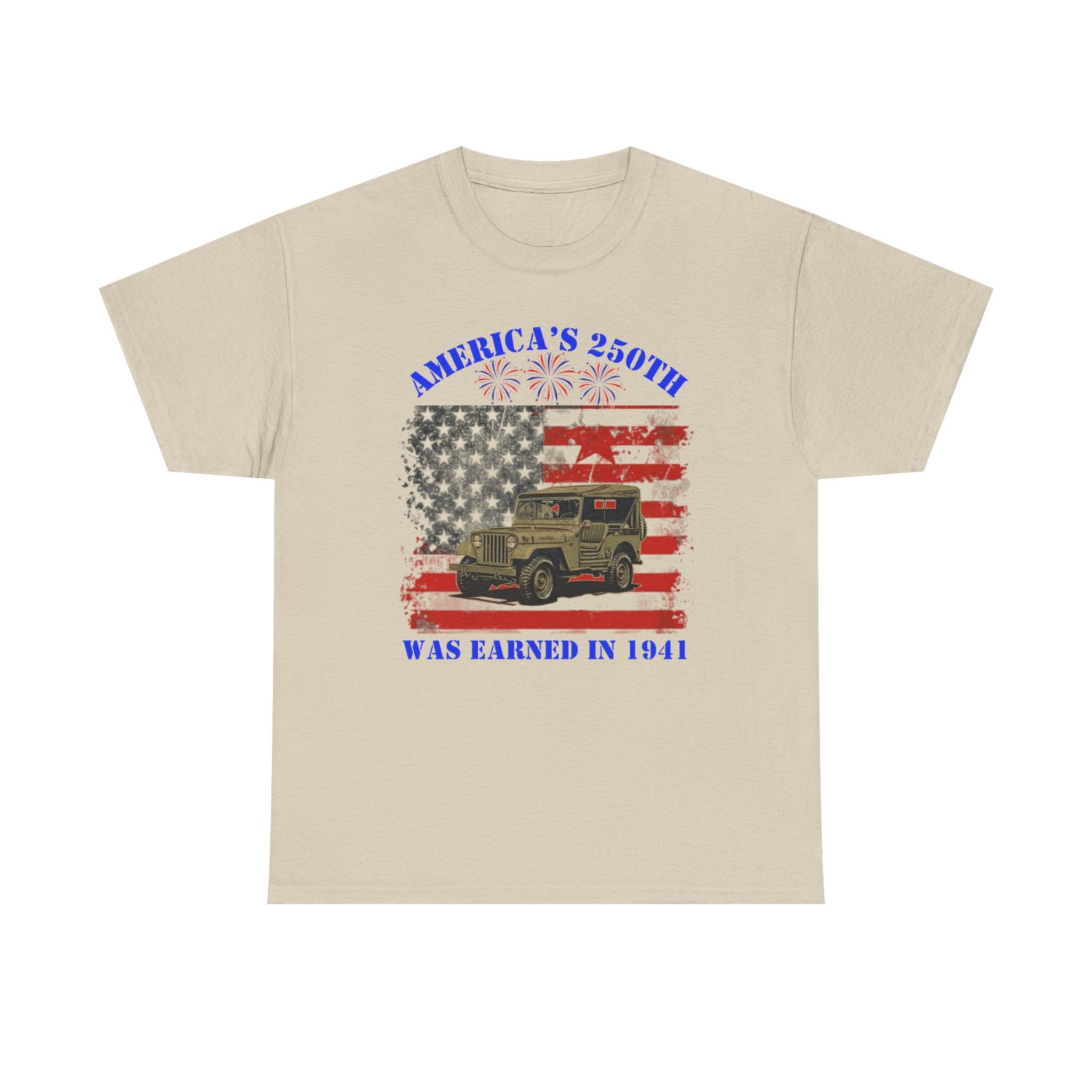 Military Jeep Patriotic Tee — "America's 250th Was Earned in 1941"