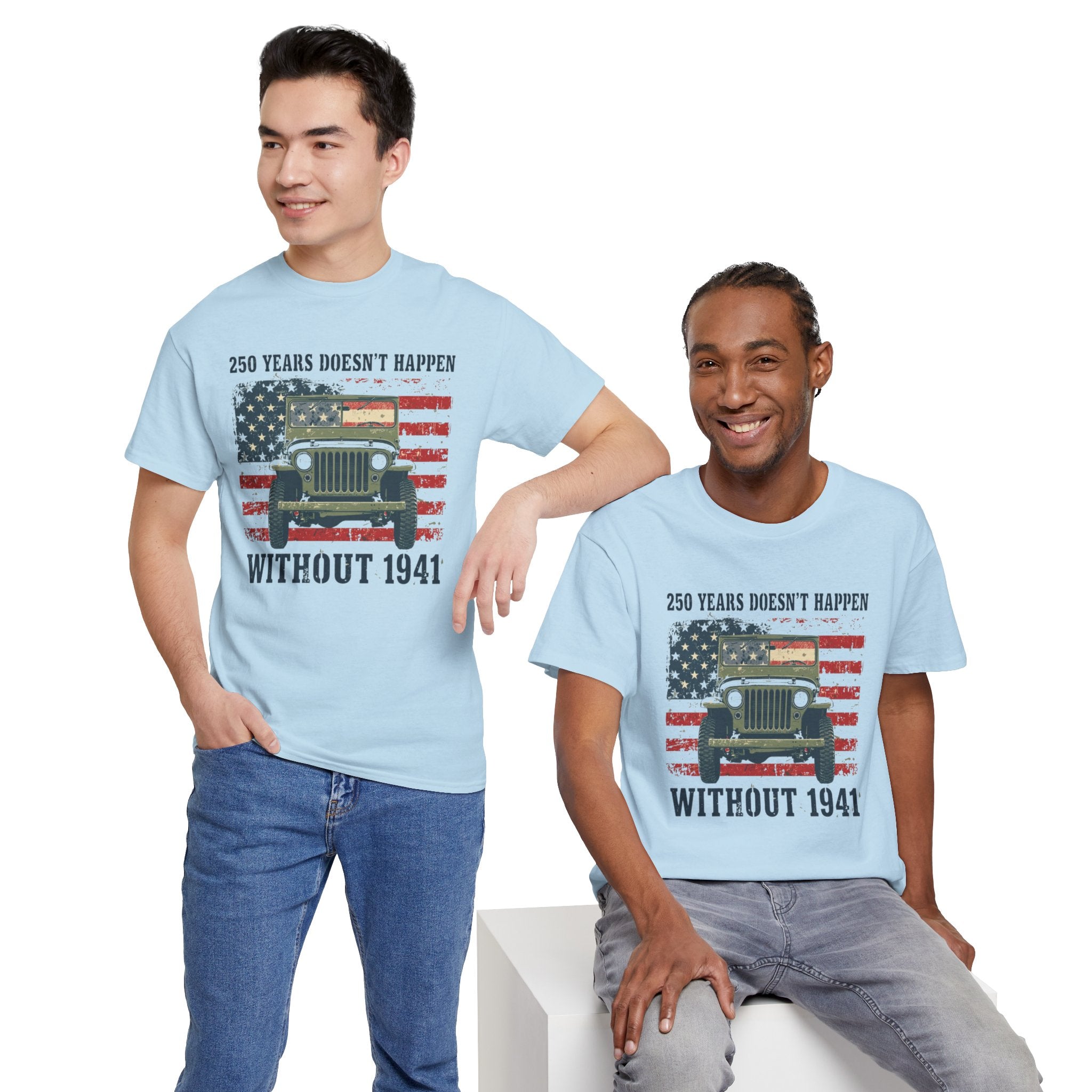 America's 250th Was Earned in 1941 | Patriotic Military Heritage T-Shirt