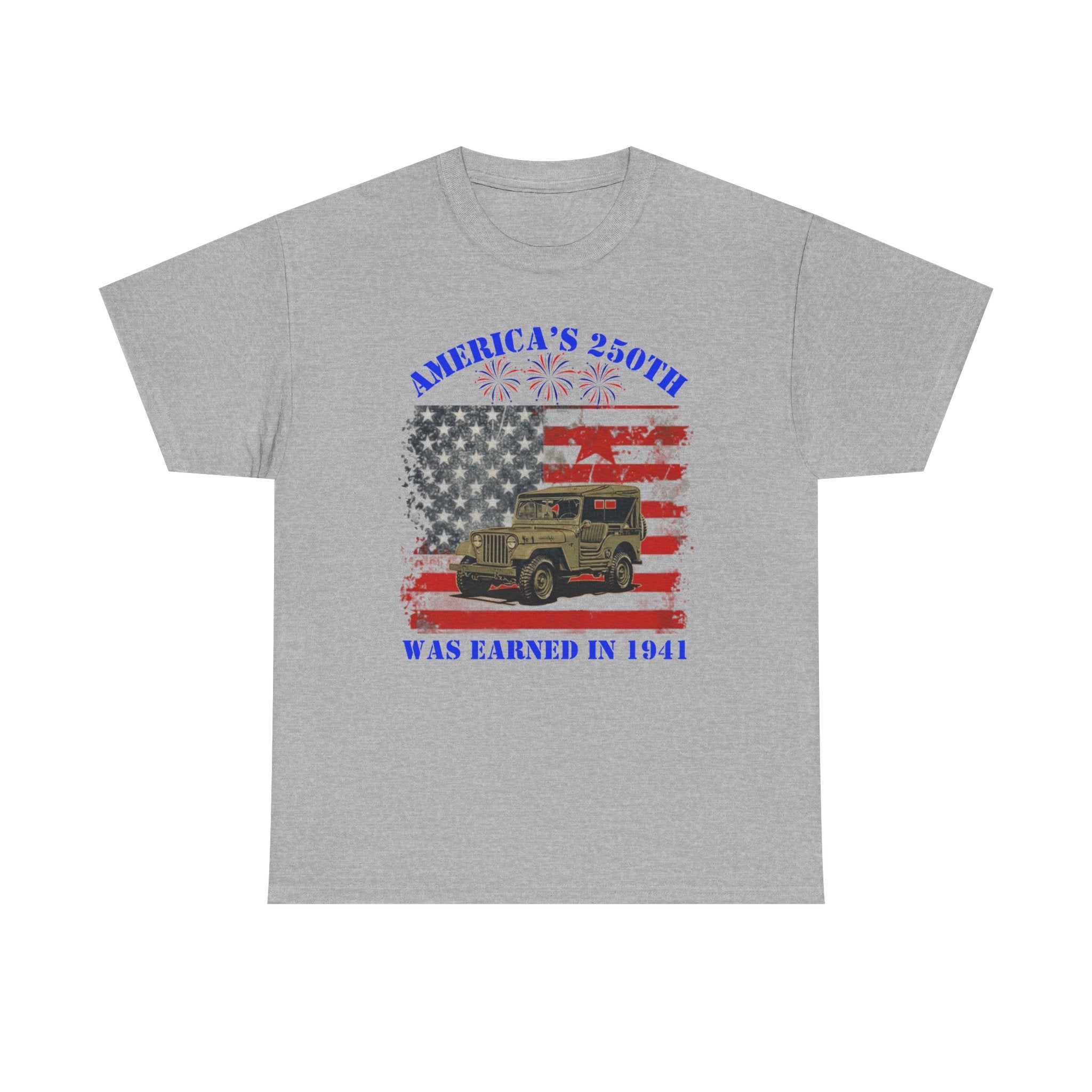 Military Jeep Patriotic Tee — "America's 250th Was Earned in 1941"