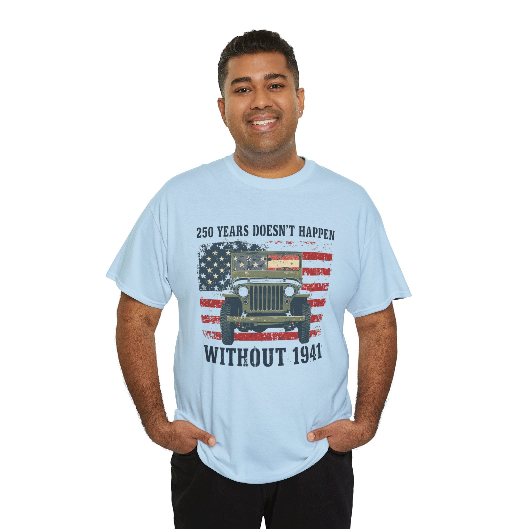 America's 250th Was Earned in 1941 | Patriotic Military Heritage T-Shirt