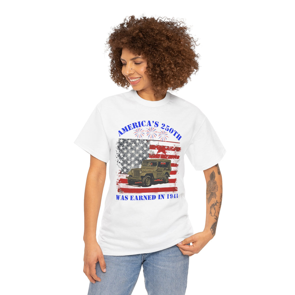 Military Jeep Patriotic Tee — "America's 250th Was Earned in 1941"