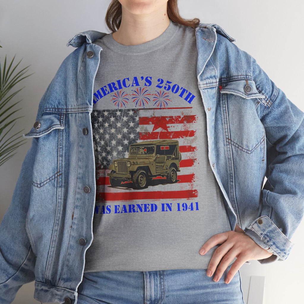 Military Jeep Patriotic Tee — "America's 250th Was Earned in 1941"
