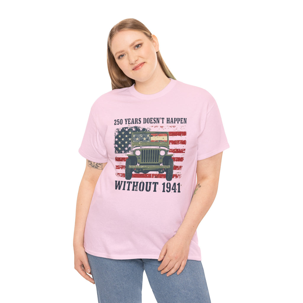 America's 250th Was Earned in 1941 | Patriotic Military Heritage T-Shirt