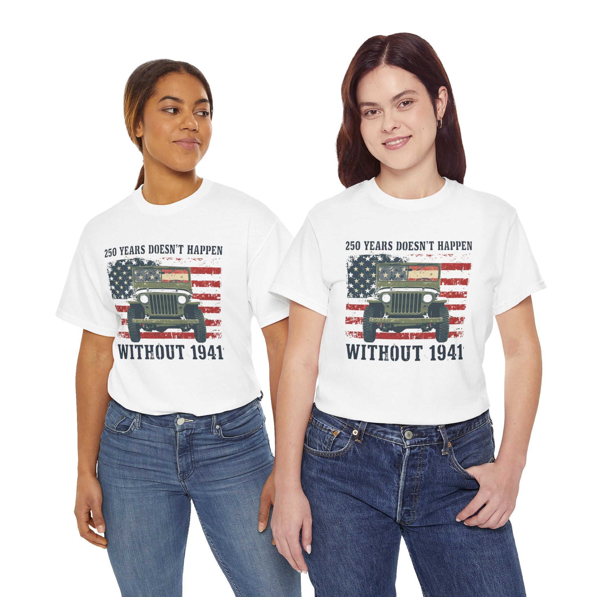 America's 250th Was Earned in 1941 | Patriotic Military Heritage T-Shirt