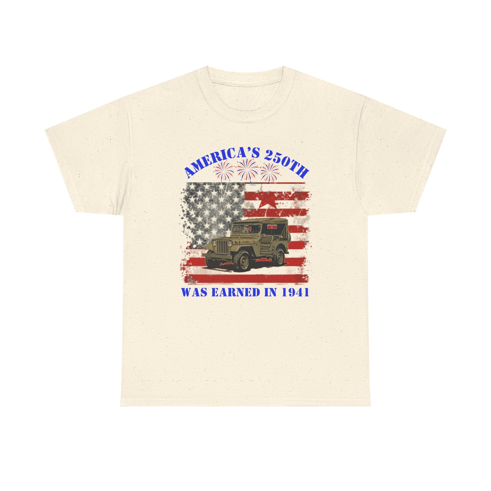 Military Jeep Patriotic Tee — "America's 250th Was Earned in 1941"