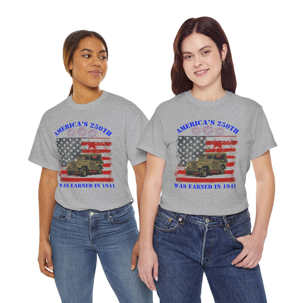 Military Jeep Patriotic Tee — "America's 250th Was Earned in 1941"