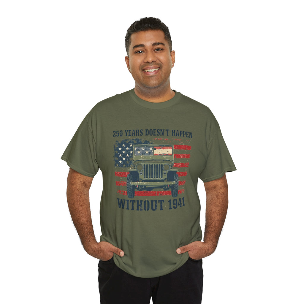 America's 250th Was Earned in 1941 | Patriotic Military Heritage T-Shirt