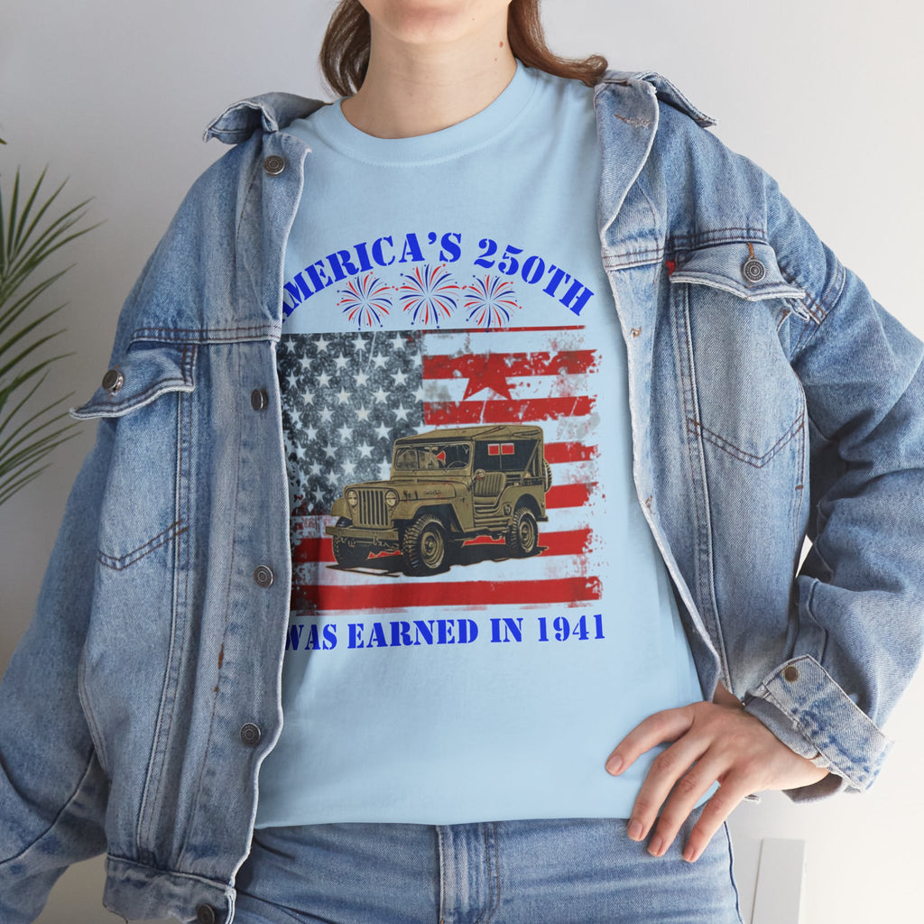 Military Jeep Patriotic Tee — "America's 250th Was Earned in 1941"