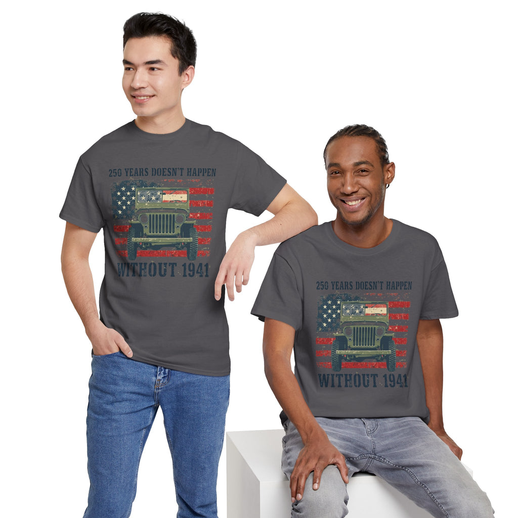 America's 250th Was Earned in 1941 | Patriotic Military Heritage T-Shirt