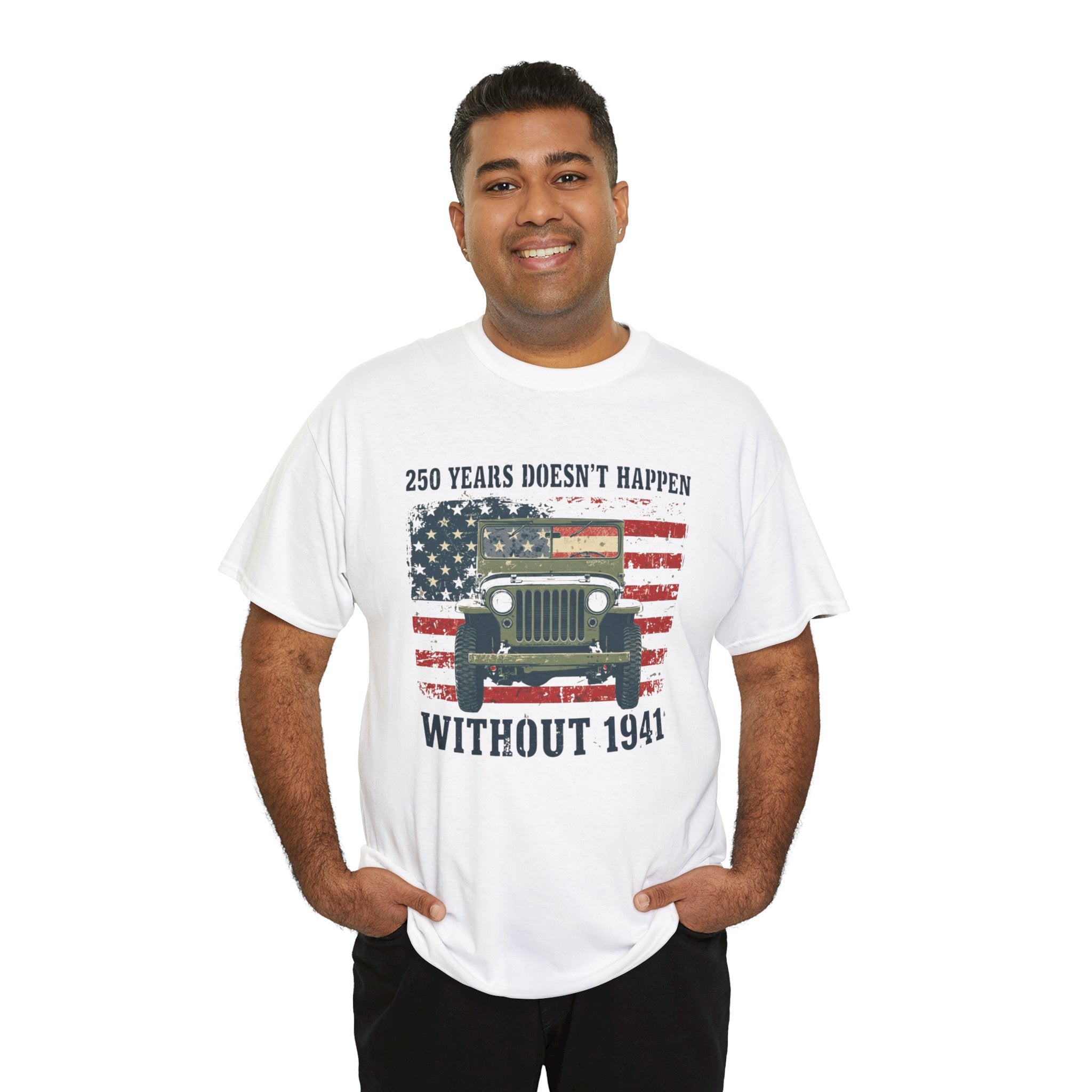 America's 250th Was Earned in 1941 | Patriotic Military Heritage T-Shirt